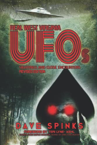 Real West Virginia UFOs: Sightings and Close Encounters - Revised