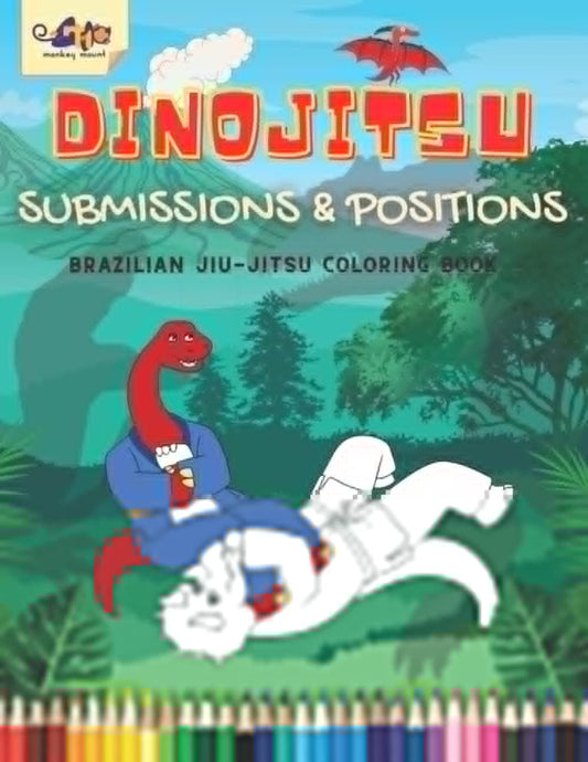 Dinojitsu Submissions & Positions: A Thrilling Dinosaur Jiu-Jitsu Themed Coloring Book for Young Martial Artists - 6936