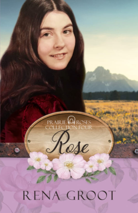 Rose: Prairie Rose's Collection - Book 18 - 8224