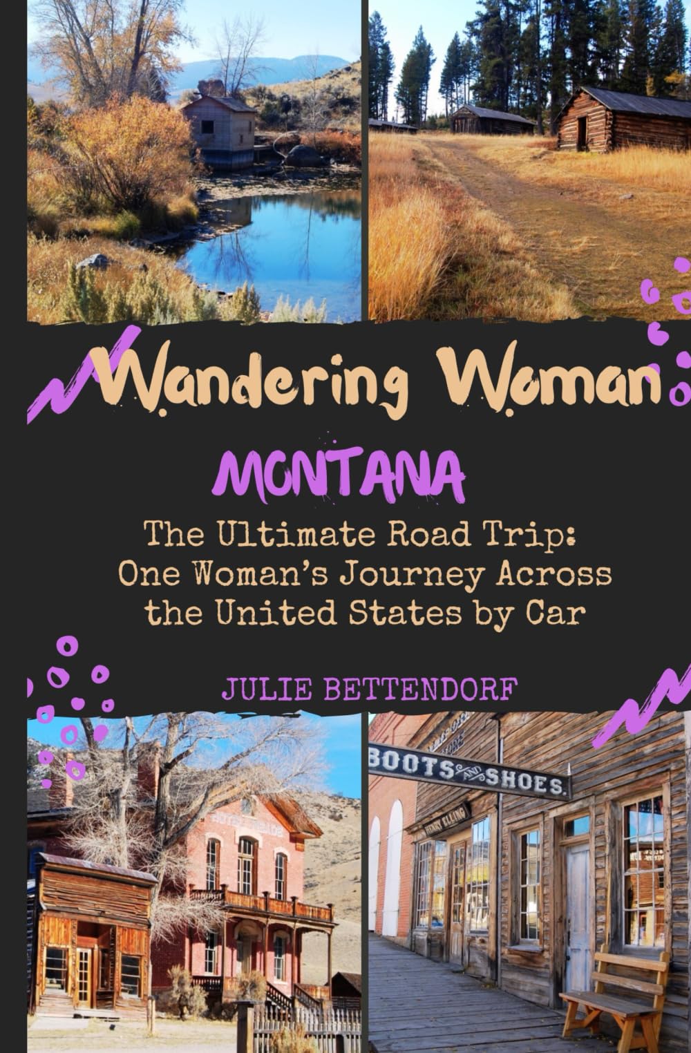 Wandering Woman Montana: The Ultimate Road Trip: One Woman’s Journey Across the United States by Car