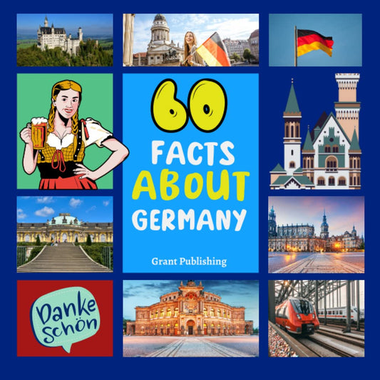 60 Facts About Germany: For Kids, Fun Facts About Germany, Sports, Nature, Food, Culture, Europe, German Traditions and Festivals, Continent & More - 4090