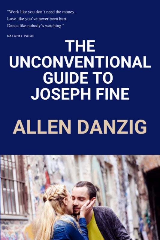 THE UNCONVENTIONAL GUIDE TO JOSEPH FINE