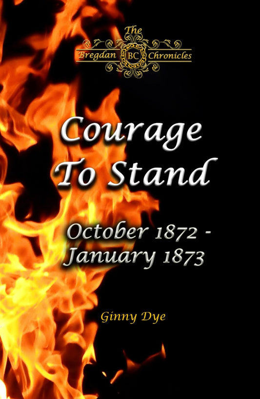 Courage To Stand (#19 in The Bregdan Chronicles Historical Romance Series)