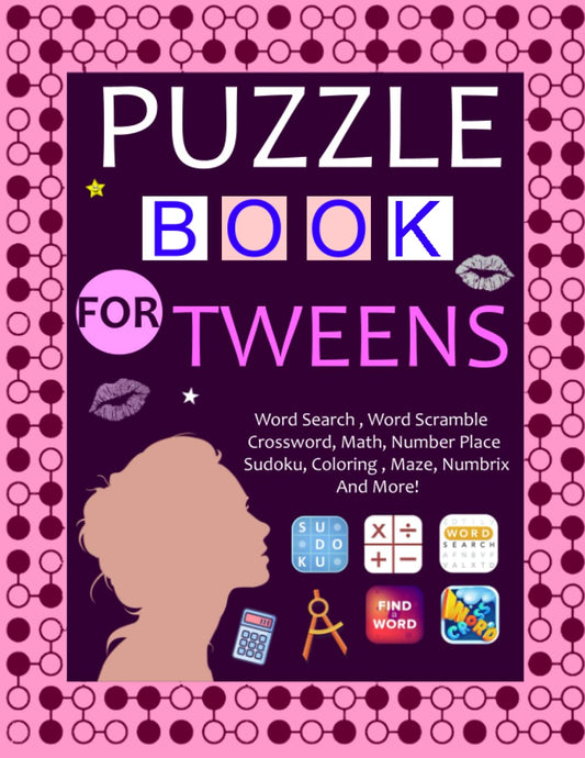 Puzzle Book For Tweens: Includes Word Search , Word Scramble, Crossword, Math, Number Place, Sudoku, Coloring , Maze And More! - 5263