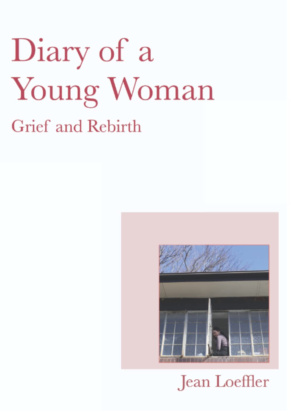 Diary of a Young Woman: Grief and Rebirth