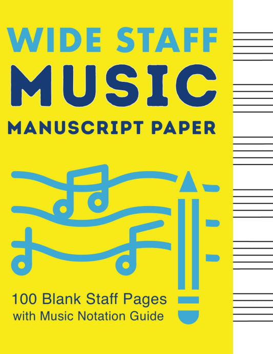 Wide Staff Music Manuscript Paper: 100 Blank Staff Pages with Music Notation Guide - 4067