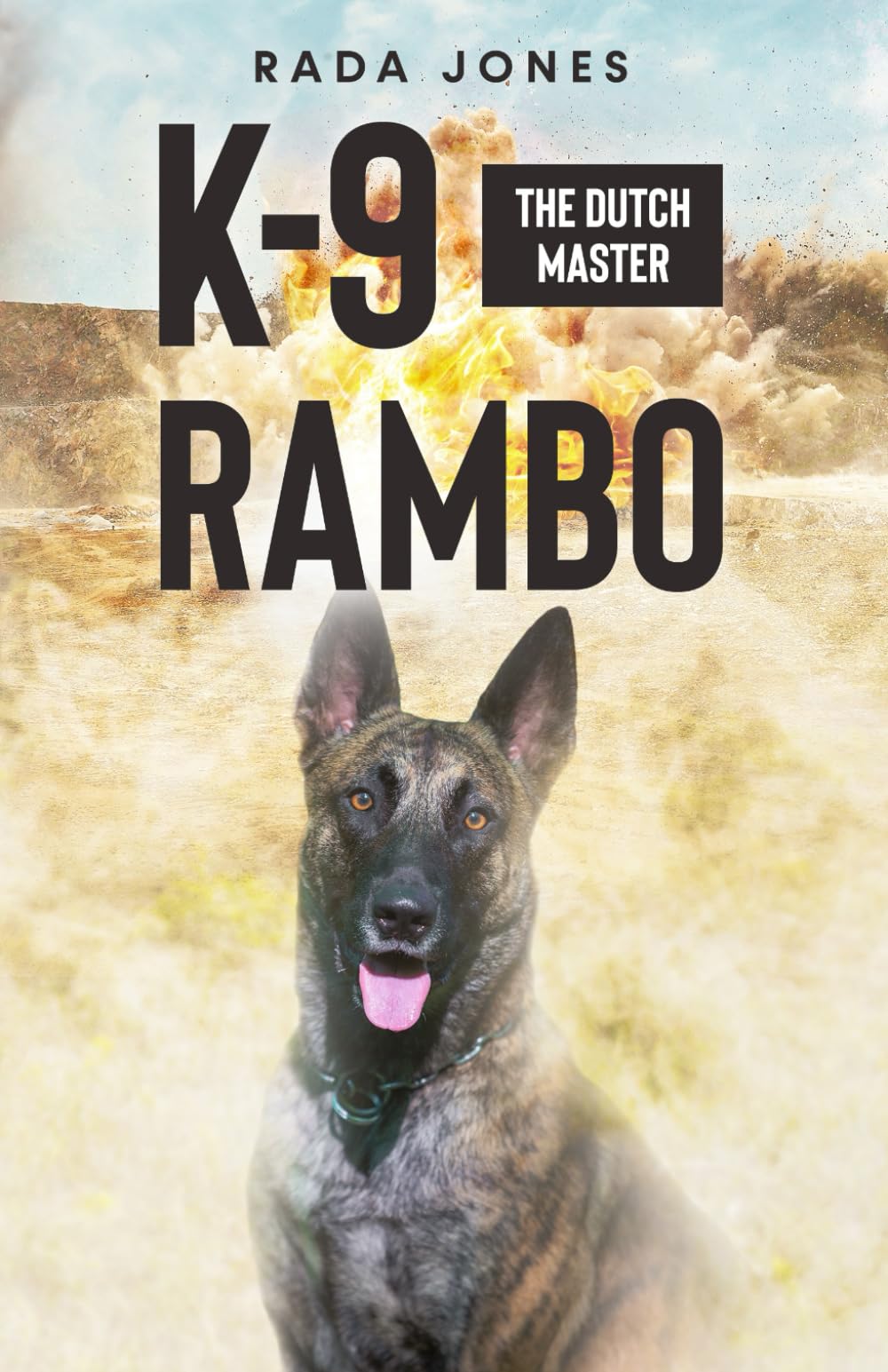 K-9 RAMBO: The Dutch Master (K-9 Heroes)