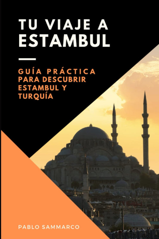 Tu Viaje a Estambul: Guía de viaje para disfrutar de Estambul y los principales destinos turísticos de Turquía (Guías de viaje) (Spanish Edition) - 1851