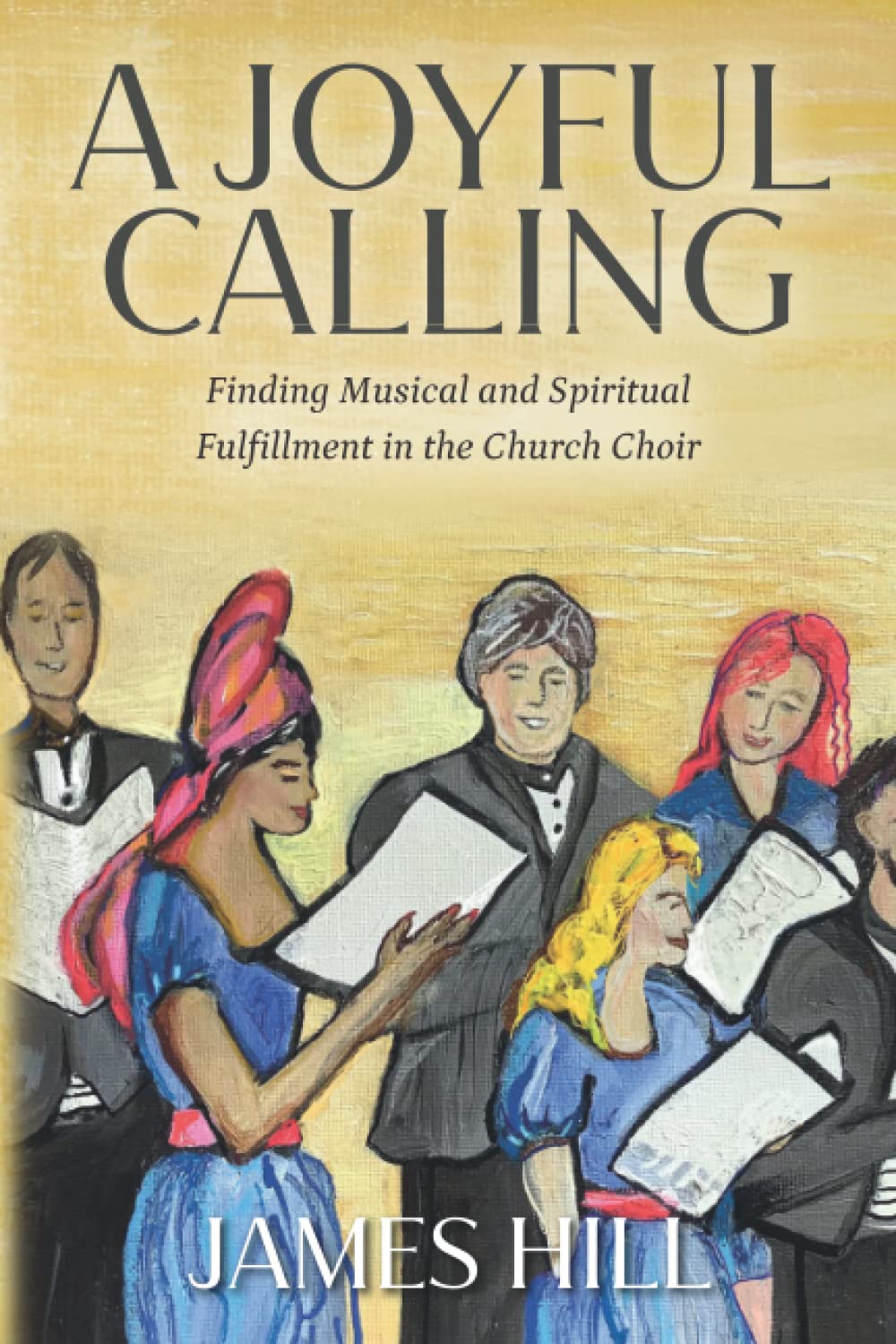 A Joyful Calling: Finding Musical and Spiritual Fulfillment in the Church Choir - 3950