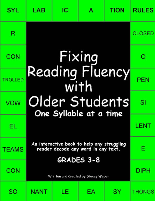 Fixing Reading Fluency with Older Students: An interactive book to help any struggling reader decode any word in any text. - 7348