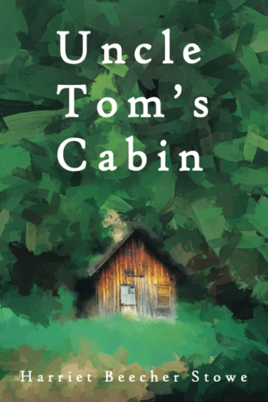 Uncle Tom’s Cabin (Original Version), by Harriet Beecher Stowe (Redemption Edition) - 5806