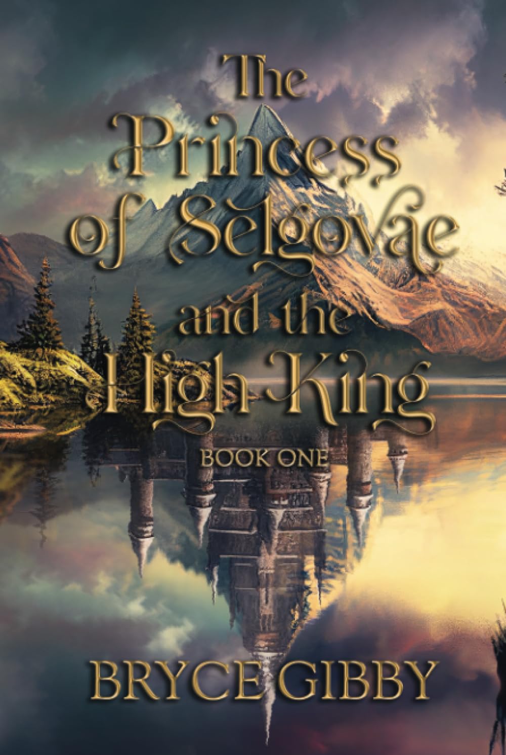 The Princess of Selgovae and the High King: Book 1 of A Tetralogy of Tales