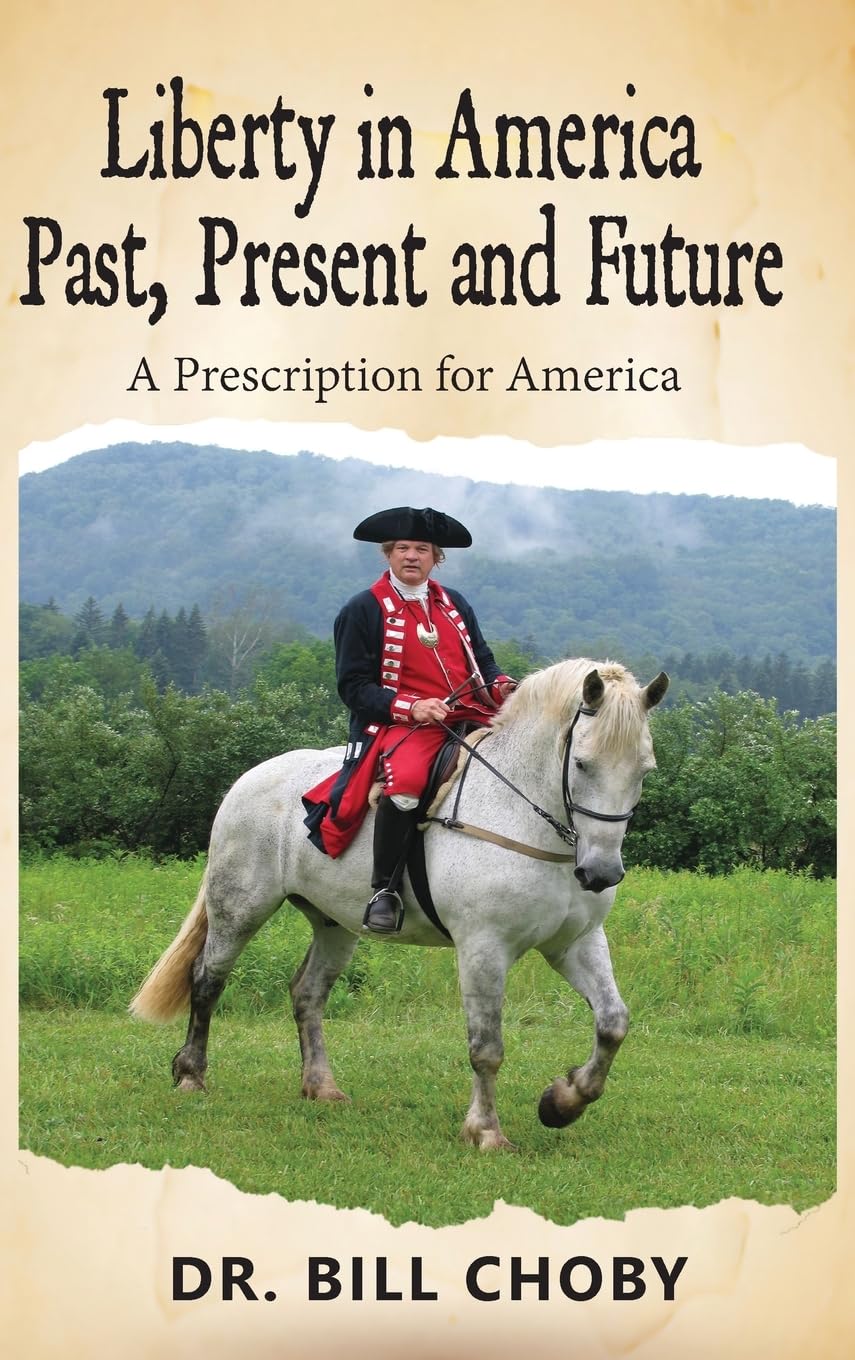 Liberty in America Past, Present and Future: A Prescription for America