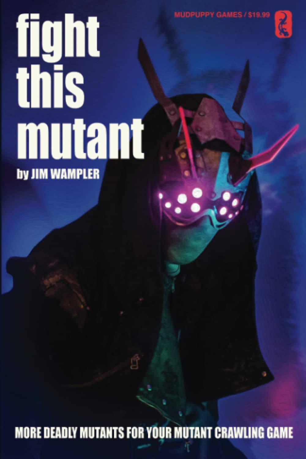 Fight This Mutant: More Deadly Mutants For Your Mutant Crawling Game