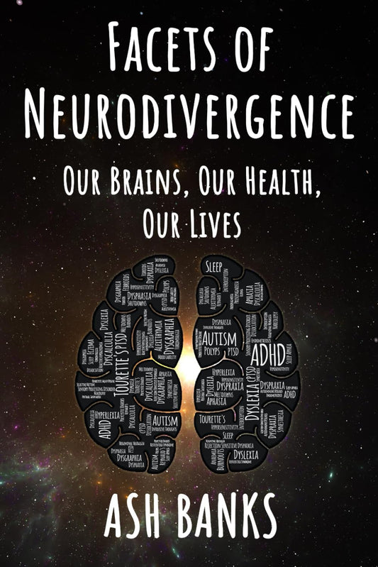 Facets of Neurodivergence: Our Brains, Our Health, Our Lives (Neurodivergence unpacked) - 6701
