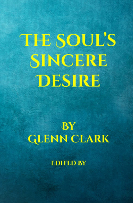 The Soul's Sincere Desire (Illustrated): Essays on Prayer, God, and Golf