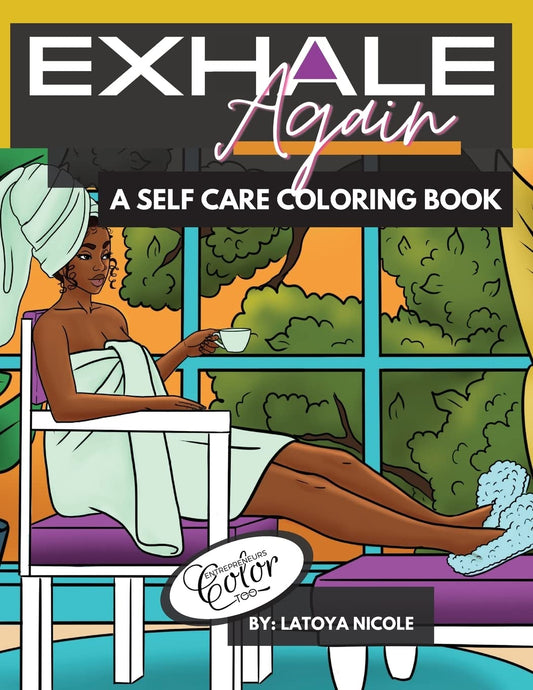 Exhale Again: A Self Care Coloring Book with Affirmations | Celebrating Black and Brown Women | Volume 2 - 1228