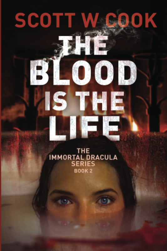 The Blood is the Life: A Vampire Slaying Novel (The Immortal Dracula series)