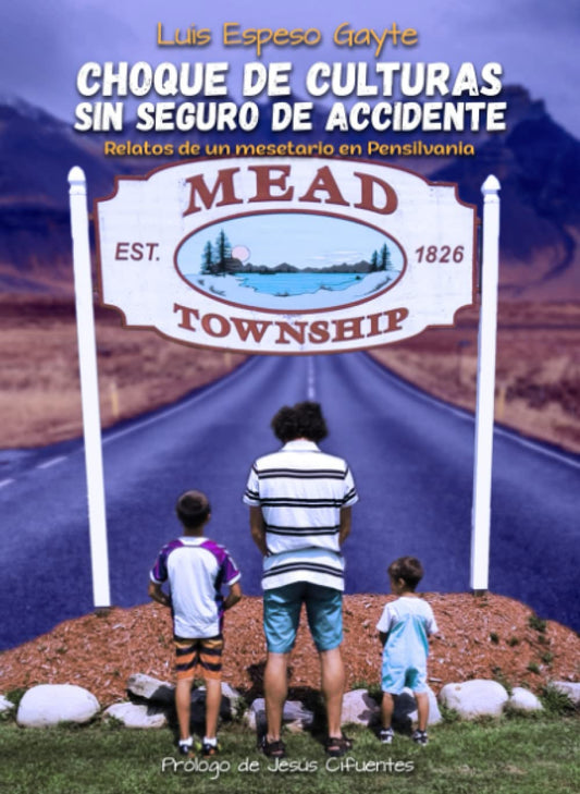 Choque de culturas sin seguro de accidente: Relatos de un mesetario en Pensilvania (Spanish Edition) - 6582