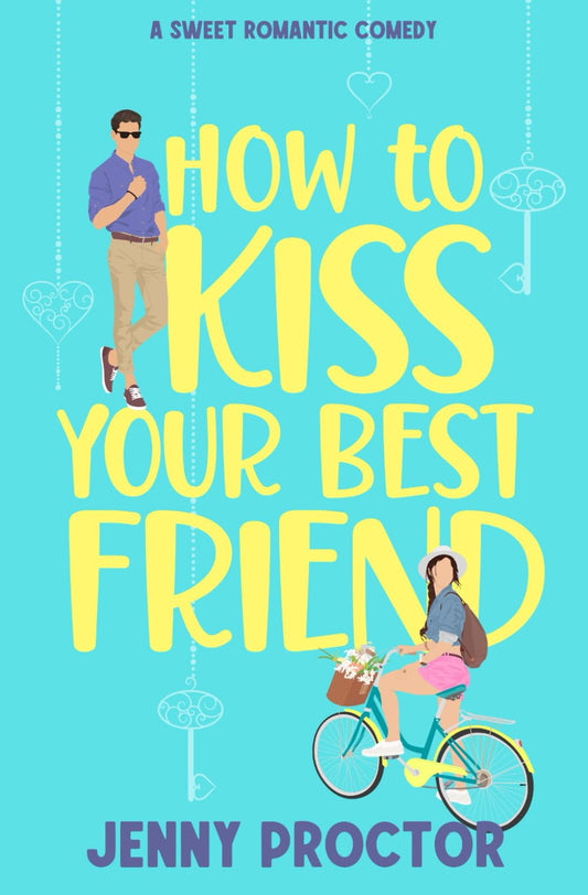 How to Kiss Your Best Friend: A Sweet Romantic Comedy (How to Kiss a Hawthorne Brother) - 7273