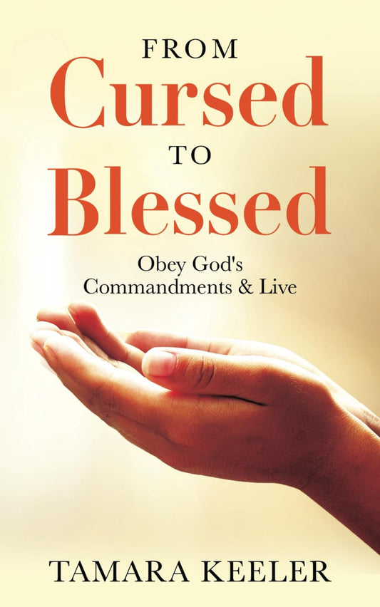 From Cursed to Blessed: Obey God's Commandments and Live - 8190