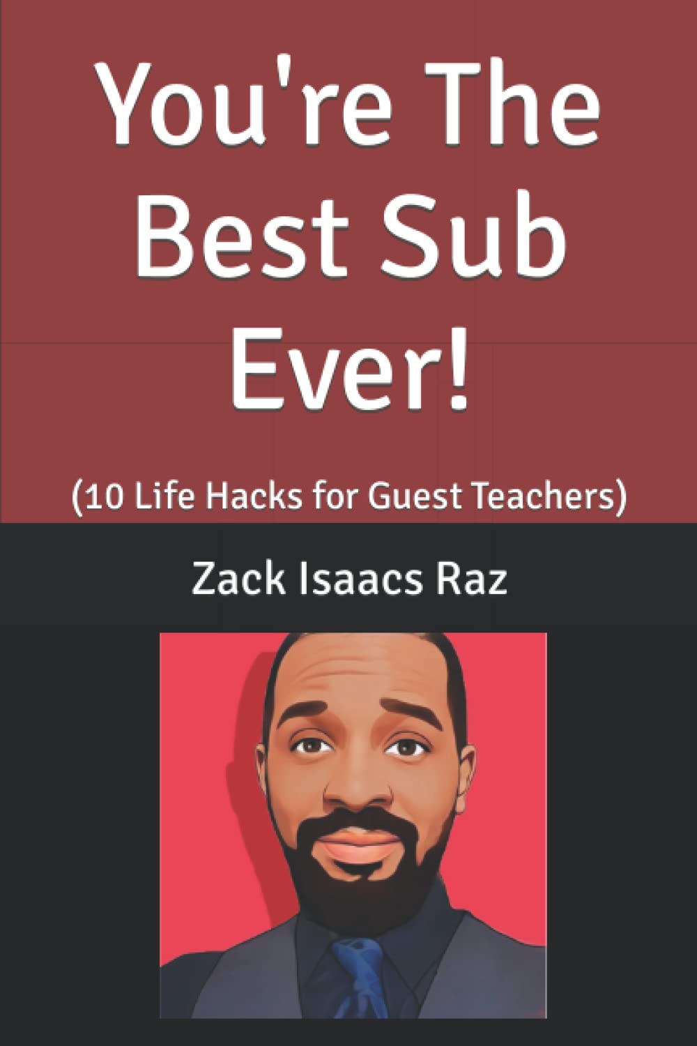 You're The Best Sub Ever!: (10 Life Hacks for Guest Teachers) - 3705