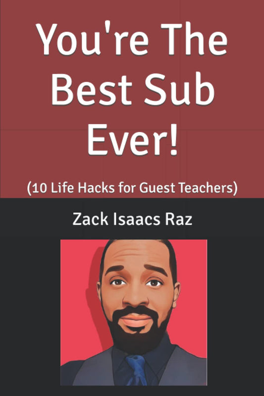 You're The Best Sub Ever!: (10 Life Hacks for Guest Teachers) - 3705