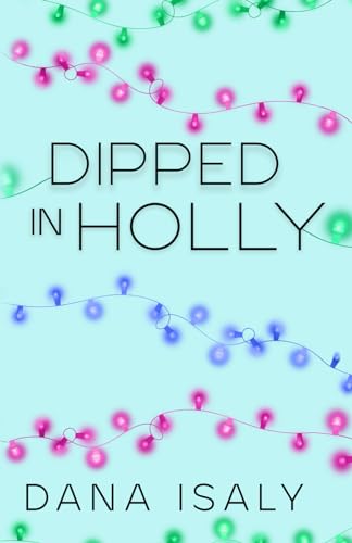Dipped In Holly (Nick and Holly)