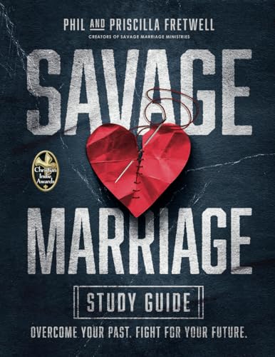 Savage Marriage Study Guide: Overcome Your Past. Fight for Your Future. - 674