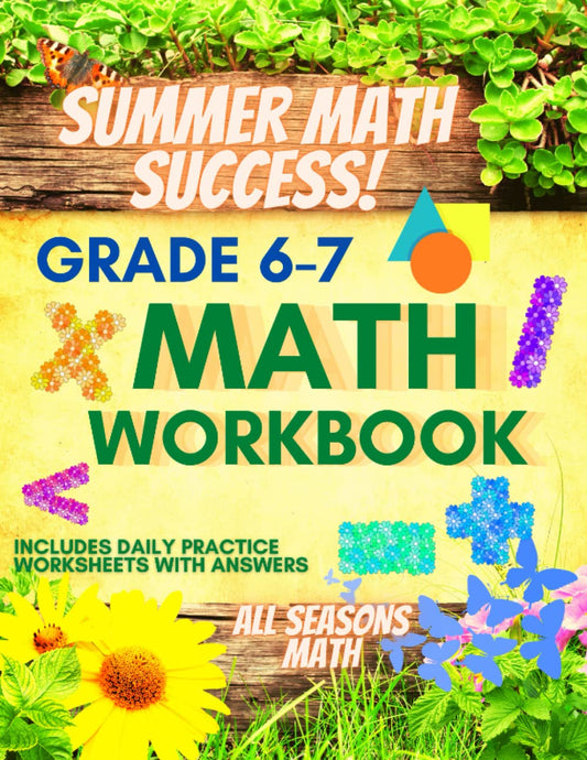Summer Math Success: Summer Math Workbook 6-7: 180 Worksheets of Percent, Beginning Statistics, Geometry, Pre Algebra and More - 841