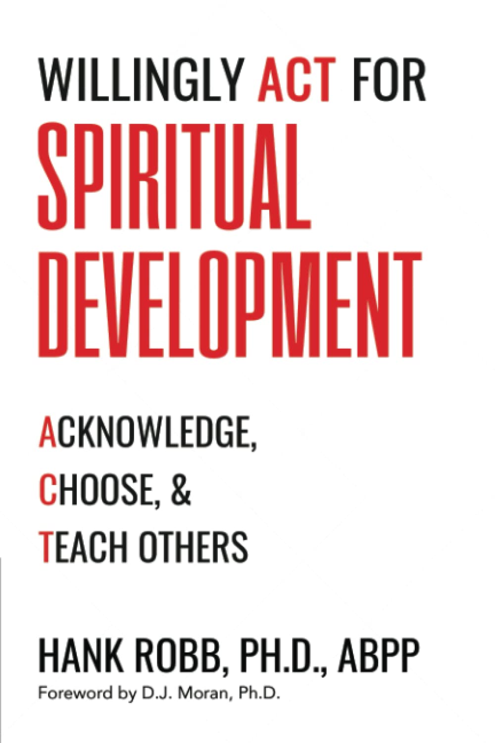 Willingly ACT for Spiritual Development: Acknowledge, Choose, & Teach Others