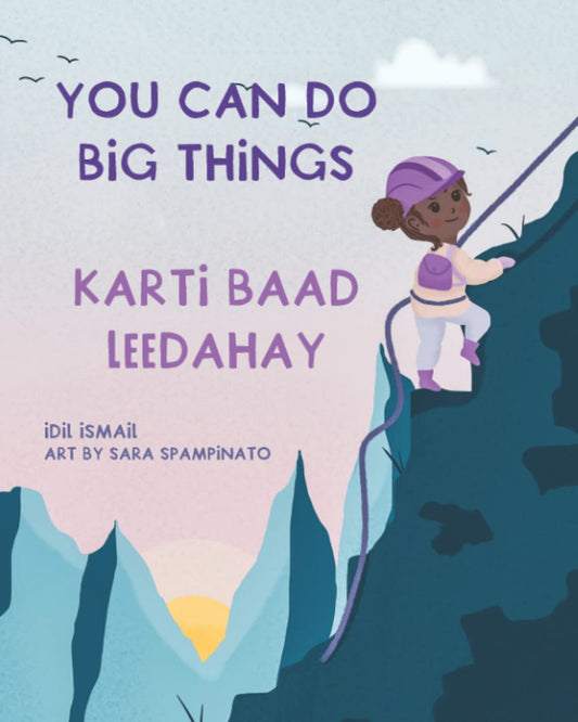 You Can Do Big Things-Karti Baad Leedahay: A Bilingual English-Somali Book - 2539
