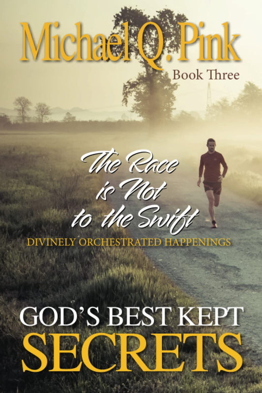 God's Best Kept Secrets - Book 3: The Race is Not to the Swift