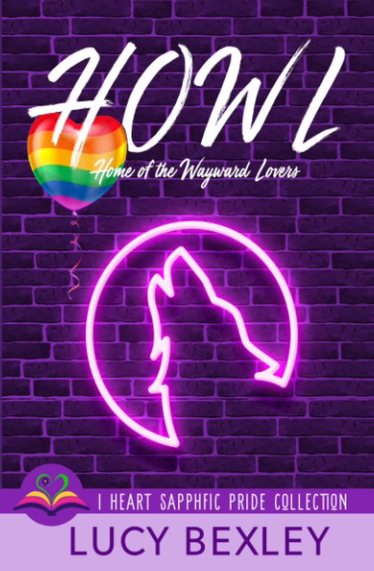 HOWL: Home of the Wayward Lovers (I Heart SapphFic Pride Collection) - 6532