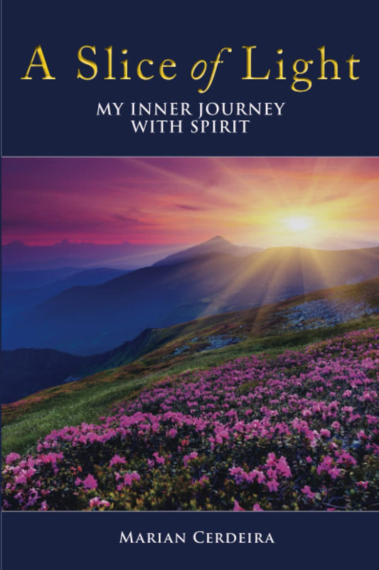 A Slice of Light: My Inner Journey with Spirit