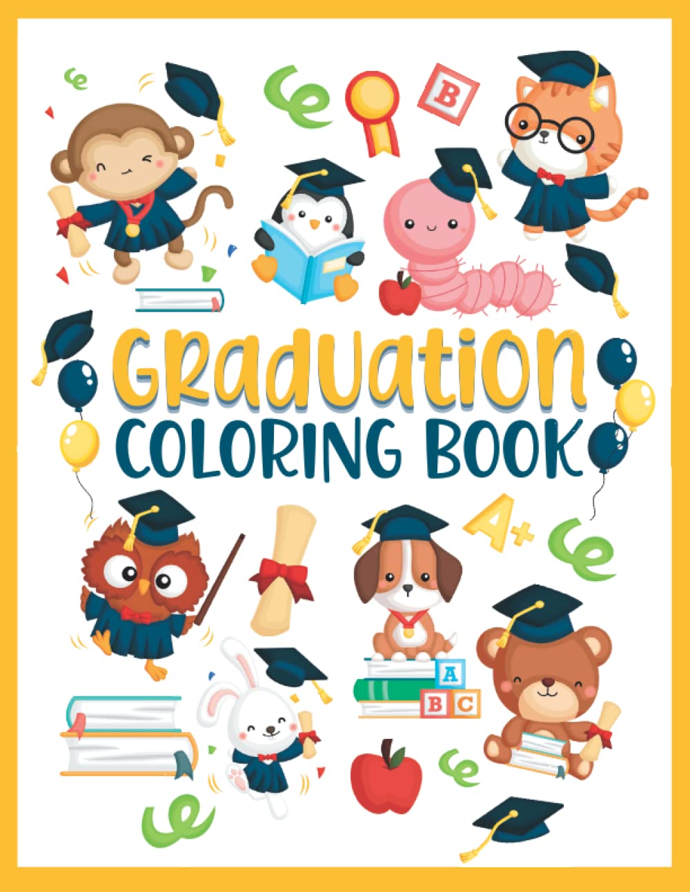 Graduation Books for PreK: Graduation Coloring Book for Preschool Kindergarten & Elementary Students: PLUS Tracing Activity Book Pages (Letters & Numbers) For Kids - 6138