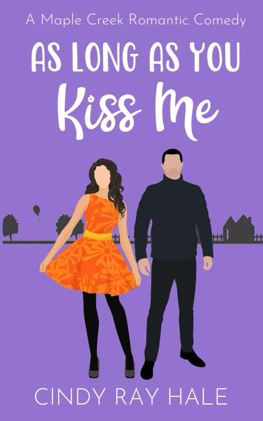 As Long As You Kiss Me (Maple Creek Romantic Comedy) - 6957