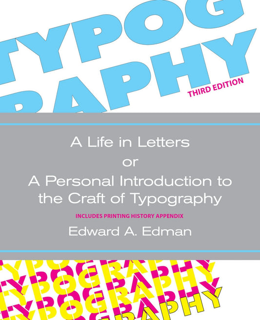 Typography: A Life in Letters or A Personal Introduction to the Craft of Typography