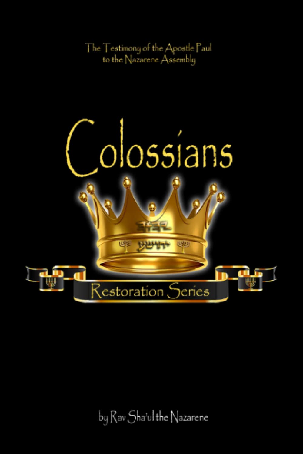 Colossians: The Testimony of the Apostle Paul to the Nazarenes