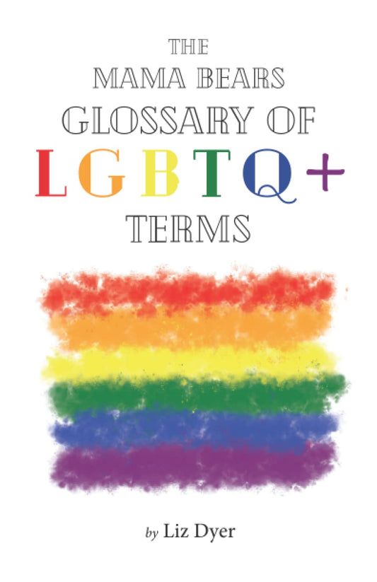 The Mama Bears Glossary of LGBTQ+ Terms