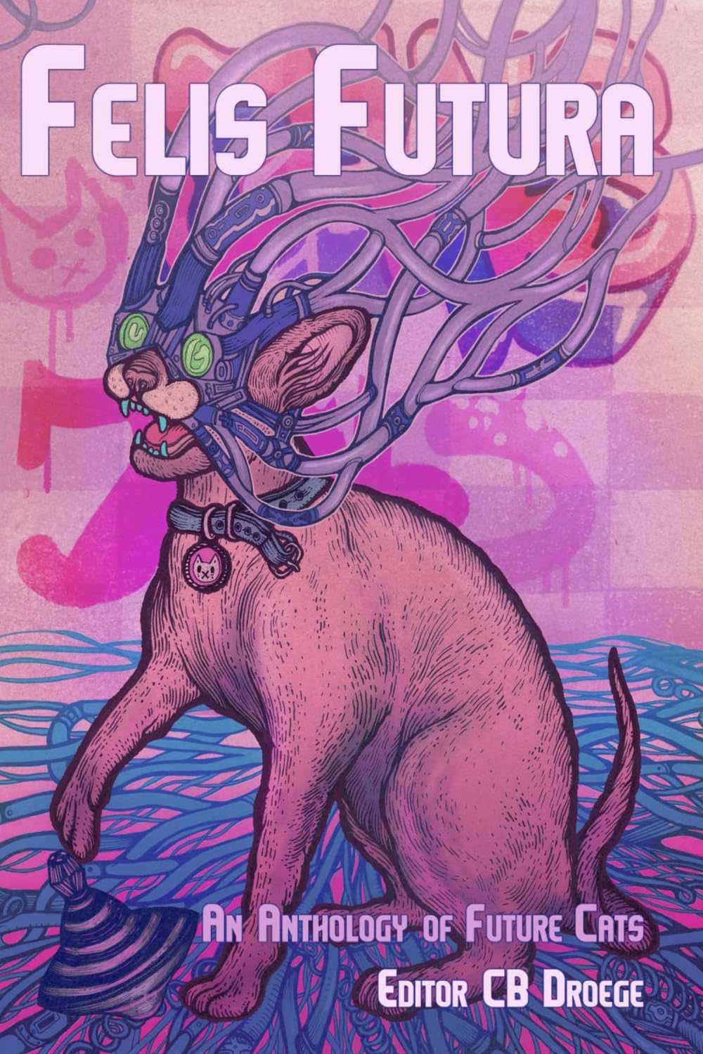 Felis Futura: An Anthology of Future Cats
