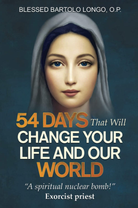 54 Days That Will Change Your Life and Our World: "A spiritual nuclear bomb!" - Exorcist priest