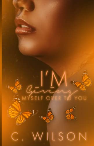 I’m Giving Myself Over to You: A Standalone Novel - 271