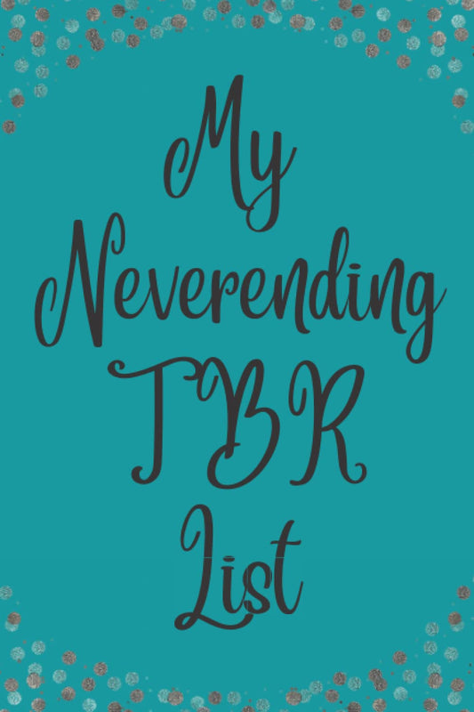 My Neverending TBR List: Journal to Log and Review Books on Your To Be Read List - 552