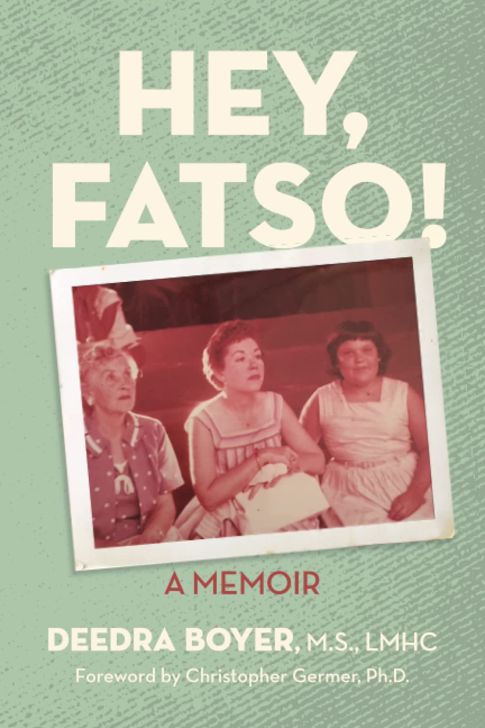Hey, Fatso!: A Memoir