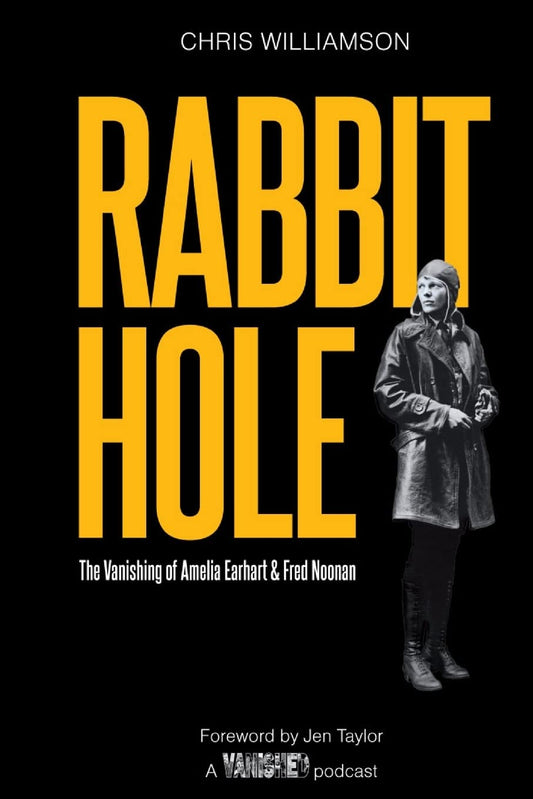 Rabbit Hole: The Vanishing of Amelia Earhart & Fred Noonan - 5652