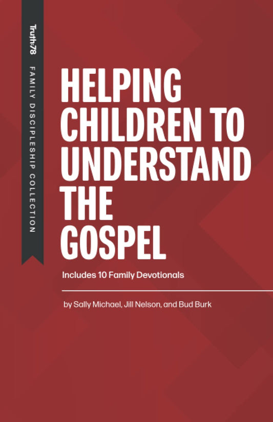 Helping Children to Understand the Gospel (Family Discipleship) - 4629