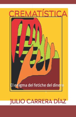 CREMATÍSTICA: El enigma del fetiche del dinero (Spanish Edition) - 2001