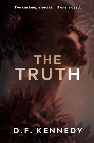 The Truth: A Semi-Autobiographical Novel of Love, Betrayal, Redemption, and Revenge (Twisted Truth Series (Dahlia Frost Saga)) - 4179