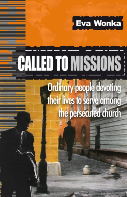 Called to Missions: Ordinary people devoting their lives to serve among the persecuted church (Global Adventures Series)